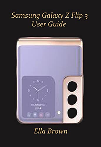 Samsung Galaxy Z Flip 3 User Guide (English Edition)