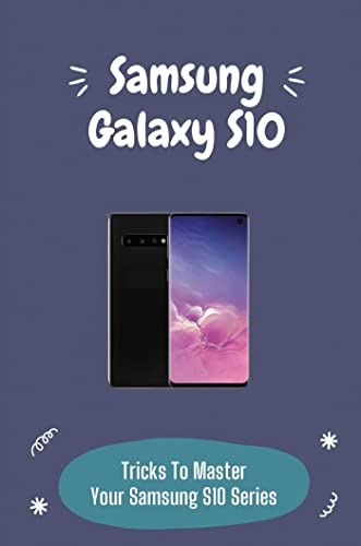 Samsung Galaxy S10: Tricks To Master Your Samsung S10 Series (English Edition)
