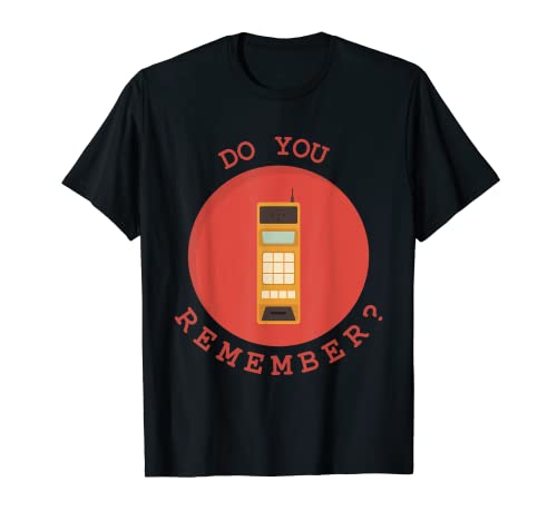 ¿Recuerdas? Teléfono móvil de ladrillo de los años 70, 80 Camiseta