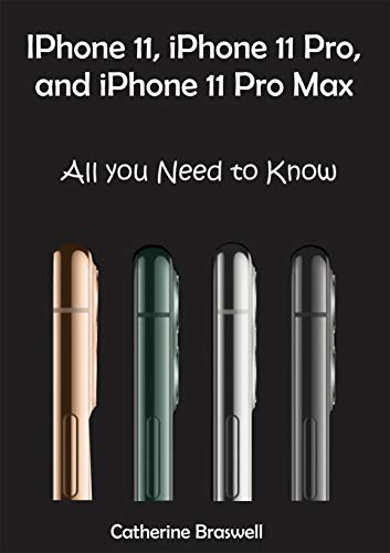 iPhone 11, iPhone 11 Pro, and iPhone 11 Pro Max: All you need to know (English Edition)