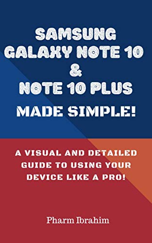 Samsung Galaxy Note 10 & Note 10 Plus Made Simple!: A Visual and Detailed Guide to Using Your Device Like a Pro! (English Edition)