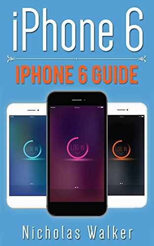 iPhone 6: iPhone 6 Guide (Apple Geek Book 2) (English Edition)