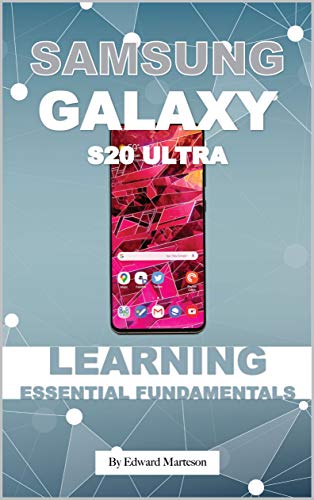 Samsung Galaxy S20 Ultra: Learning Essentials Fundamentals (English Edition)
