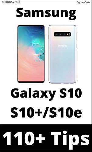 Samsung Galaxy S10: 110+ Tips: Take your use of your Galaxy S10, S10+, or S10e to the next level! (English Edition)
