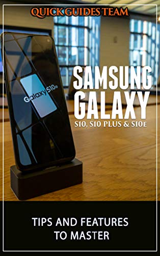 SAMSUNG GALAXY S10, S10 PLUS & S10e: TIPS AND FEATURES TO MASTER (English Edition)