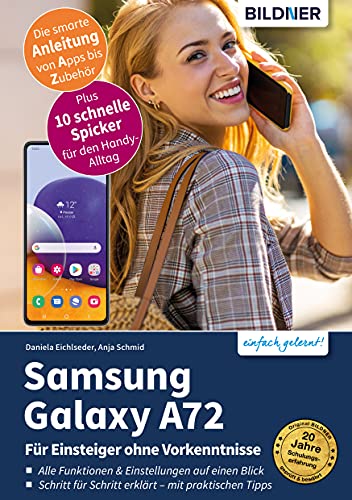 Samsung Galaxy A72: Für Einsteiger ohne Vorkenntnisse (German Edition)