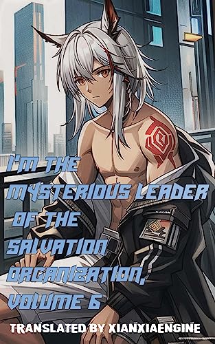 I'm the Mysterious Leader of the Salvation Organization, Volume 6 (English Edition)