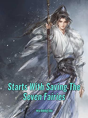 Starts With Saving The Seven Fairies: Fantasy Litrpg Harem Adventure Book 6 (English Edition)