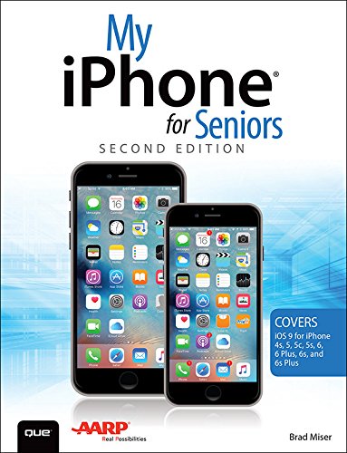My iPhone for Seniors (Covers iOS 9 for iPhone 6s/6s Plus, 6/6 Plus, 5s/5C/5, and 4s) (My...) (English Edition)