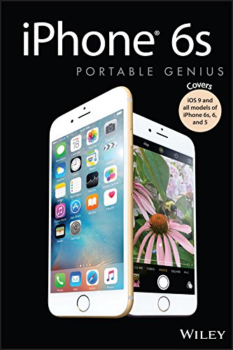 iPhone 6s Portable Genius: Covers iOS9 and all models of iPhone 6s, 6, and iPhone 5 (English Edition)